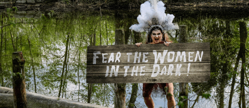 Fear the Women in the Dark!
